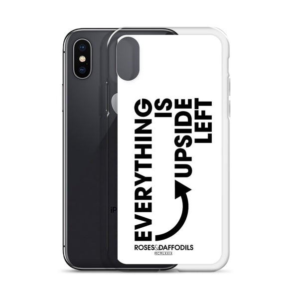 iPhone Case "EVERYTHING IS UPSIDE LEFT"