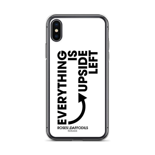 iPhone Case "EVERYTHING IS UPSIDE LEFT"