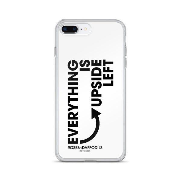 iPhone Case "EVERYTHING IS UPSIDE LEFT"